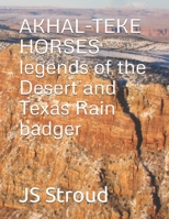 AKHAL-TEKE HORSES legends of the Desert and Texas Rain badger B0F3VSLQ4N Book Cover