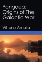 Pangaea: Origins of the Galactic War 1490724001 Book Cover