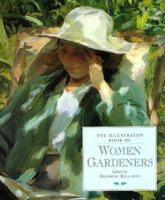 The Illustrated Virago Book of Women Gardeners 0821224735 Book Cover