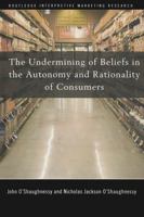 The Undermining of Beliefs in the Autonomy and Rationality of Consumers 1138986410 Book Cover