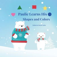Paulie Learns His Shapes And Colors B0BTDWCWMH Book Cover
