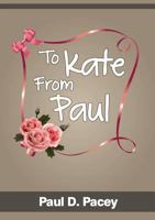 To Kate from Paul 0994366655 Book Cover
