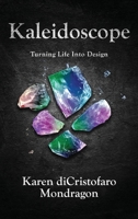 Kaleidoscope : Turning Life into Design 1736872753 Book Cover