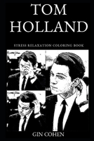 Tom Holland Stress Relaxation Coloring Book (Tom Holland Stress Relaxation Coloring Books) 1691157821 Book Cover