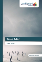 Time Man: The time machine was inveted with the help of angel magic and helps angel to send a mission in past time ,future time, and return into ... nine butterflies and won the fight. 9356102333 Book Cover