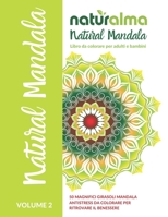 Naturalma Natural Mandala: 50 magnifici girasoli mandala antistress da colorare per adulti e bambini vol 2 B08VCFV3QD Book Cover