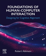 Foundations of Human-Computer Interaction: Innovations and Future Trends 0443413592 Book Cover