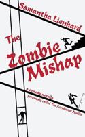 The Zombie Mishap: previously called The Accidental Zombie B08TFFND7F Book Cover