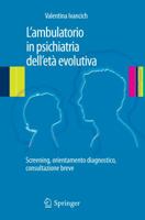 L'Ambulatorio in Psichiatria Dell'età Evolutiva: Screening, Orientamento Diagnostico, Consultazione Breve 8847027020 Book Cover