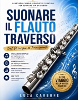 Suonare il flauto traverso: Dal Principio al Principiante 1523397233 Book Cover
