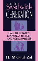 The Sandwich Generation: Caught Between Growing Children and Aging Parents 0738205818 Book Cover