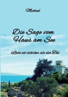 Die Sage vom Haus am See: Liebe ist stärker als der Tod 3347261046 Book Cover