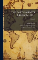 The Earth and Its Inhabitants .. 102518615X Book Cover