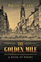 The Golden Mile: A Book of Poems 1796005991 Book Cover