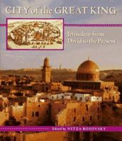 City of the Great King: Jerusalem from David to the Present 0674131908 Book Cover