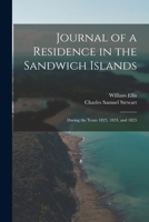 Journal of a Residence in the Sandwich Islands: During the Years 1823, 1824, and 1825 1019074418 Book Cover
