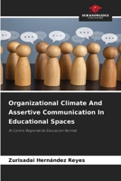 Organizational Climate And Assertive Communication In Educational Spaces 6630179641 Book Cover