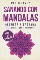 Sanando Con Mandalas Geometría Sagrada: Para Conectar Con Tu Yo Superior B0BTNZBL2B Book Cover