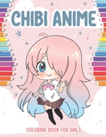 Chibi Anime Coloring Book for Girls: 40 Cute Kawaii Chibis Girls for kids from 6 years. adorable characters in manga scenes. Great activity book for children to relax and develop fine motor skills B0917VPHNK Book Cover
