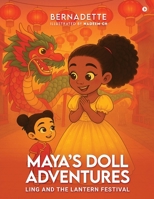 Maya's Doll Adventures: Ling and The Lantern Festival B0FQCPN8MH Book Cover