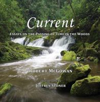 Current: Essays on the Passing of Time in the Woods 0988589729 Book Cover