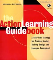 The Action Learning Guidebook: A Real-Time Strategy for Problem Solving Training Design, and Employee Development (Book & Diskette) 0787945919 Book Cover
