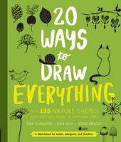 20 Ways to Draw Everything: With 135 Nature Themes from Cats and Tigers to Tulips and Trees 163159267X Book Cover