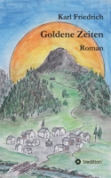 Goldene Zeiten - ein Bergroman anderer Art 3347425308 Book Cover