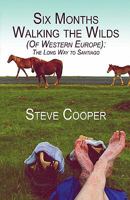 Six Months Walking the Wilds: (Of Western Europe): The Long Way to Santiago 1530015421 Book Cover