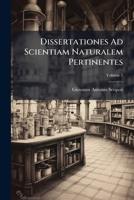 Dissertationes Ad Scientiam Naturalem Pertinentes, Volume 1 1246305917 Book Cover