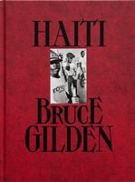 Bruce Gilden: Haiti 236511377X Book Cover