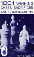One Thousand and One Winning Chess Sacrifices and Combinations 0879801115 Book Cover