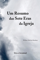 Um Resumo das Sete Eras da Igreja: Edição Internacional (Sermões do Reverendo William Marrion Banham em Português) (Portuguese Edition) B0HFSYST2P Book Cover
