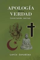 Apolog�a de la Verdad, Conociendo Sectas: conociendo sectas 1499505620 Book Cover
