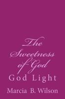 The Sweetness of God: God Light 1499787197 Book Cover