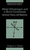 Metal Dihydrogen and Sigma-Bond Complexes: Structure, Theory and Reactivity (Modern Inorganic Chemistry)