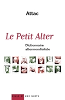 Le Petit Alter: Dictionnaire altermondialiste 2842059573 Book Cover