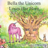 Bella the Unicorn Loses Her Horn! B09XVV31KS Book Cover