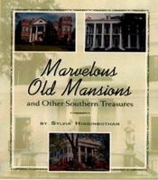 Marvelous Old Mansions: and Other Southern Treasures 0895872277 Book Cover