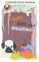 Caves, Bats and Skeletons 0982024053 Book Cover