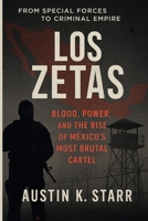 Los Zetas: Blood, Power, and the Rise of Mexico’s Most Brutal Cartel (The Cartels chronicle series) B0FHQF9LJ8 Book Cover