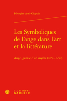 Les Symboliques De L'ange Dans L'art Et La Litterature: Ange, Genese D'un Mythe 1850-1950 (Perspectives Comparatistes, 117) 2406127400 Book Cover