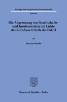 Die Abgrenzung Von Gesellschafts- Und Insolvenzstatut Im Lichte Des Kornhaas-Urteils Des Eugh 3428187601 Book Cover