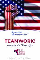 Teamwork!: America's Strength 1949606031 Book Cover