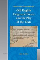 Old English Enigmatic Poems And the Play of the Texts (Studies in the Early Middle Ages) (Studies in the Early Middle Ages) 2503515304 Book Cover