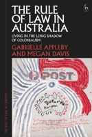 Rule of Law in Australia : Living in the Long Shadow of Colonialism 1509972056 Book Cover