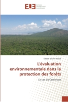 L'évaluation environnementale dans la protection des forêts: Le cas du Cameroun 3841678920 Book Cover