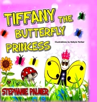Tiffany The Butterfly Princess B08J26FZVR Book Cover