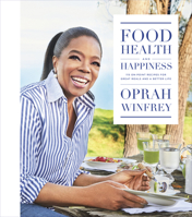 Food, Health and Happiness: 115 On-Point Recipes for Great Meals and a Better Life 1250126533 Book Cover