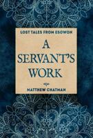 A Servant's Work 0999848356 Book Cover